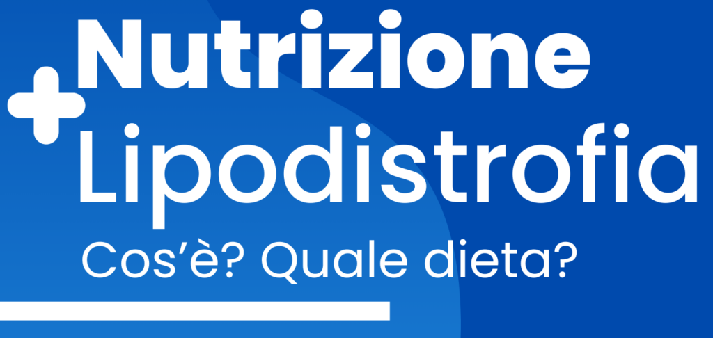 Rivedi il Webinar “Lipodistrofia e nutrizione: cos’è? Quale dieta?”