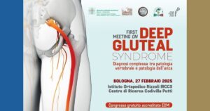 Congresso “FIRST MEETING ON DEEP GLUTEAL SYNDROME” – DIAGNOSI COMPLESSA TRA PATOLOGIA VERTEBRALE E PATOLOGIA DELL’ANCA