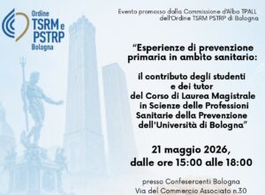 Corso di formazione “ESPERIENZE DI PREVENZIONE PRIMARIA IN AMBITO SANITARIO: IL CONTRIBUTO DEGLI STUDENTI E DEI TUTOR DEL CORSO DI LAUREA MAGISTRALE IN SCIENZE DELLE PROFESSIONI SANITARIE DELLA PREVENZIONE UNIBO”- 21 maggio 2026