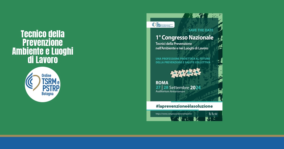 1° Congresso Nazionale Tecnici della Prevenzione nell’Ambiente e nei Luoghi di Lavoro