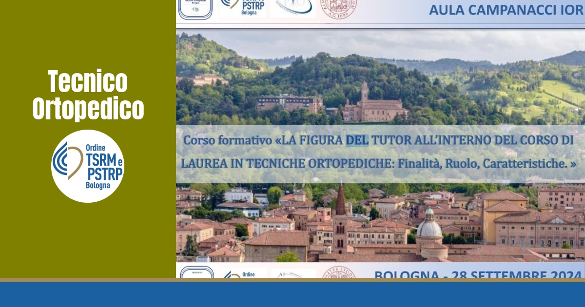 LA FIGURA DEL TUTOR ALL’INTERNO DEL CORSO DI LAUREA IN TECNICHE ORTOPEDICHE: Finalità, Ruolo, Caratteristiche