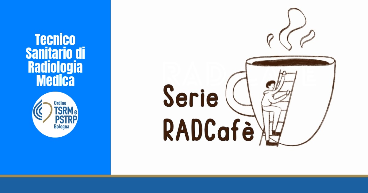 RAD Cafè: oltre l’immagine, comunicazione efficace e competenze relazionali per il TSRM